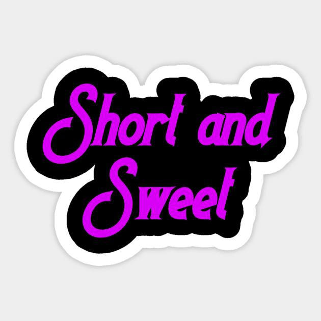 Short and Sweet Sticker by Word and Saying